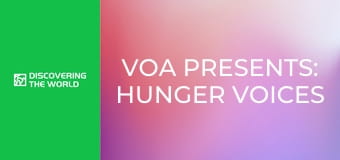 VOA Presents: Hunger Voices
