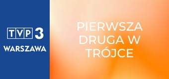 Pierwsza Druga w Trójce E40