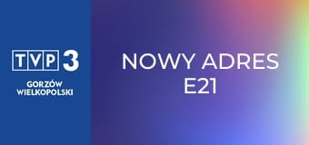 Nowy adres E21