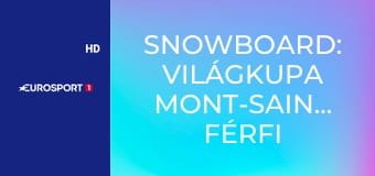 Snowboard: Világkupa Mont-Sainte-Anne férfi és női verseny - Cross