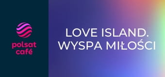 Love Island. Wyspa miłości S9E29