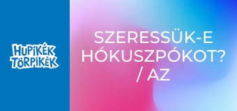 Szeressük-e Hókuszpókot? / Az átaludt idő