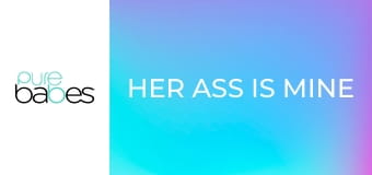 Her Ass Is Mine E273