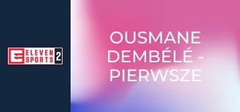 Ousmane Dembélé - pierwsze kroki