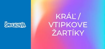 Kráľ / Vtipkove Žartíky