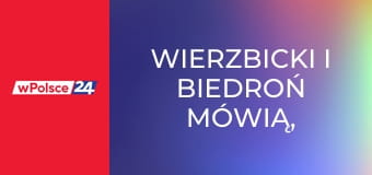 Wierzbicki i Biedroń mówią, jak jest