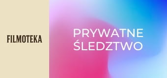 Prywatne śledztwo