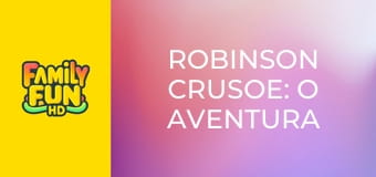 Robinson Crusoe: O aventura exotica