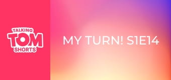 My Turn! S1E14