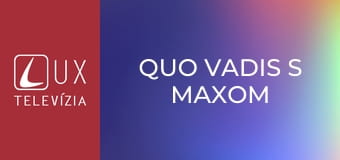 Quo vadis s Maxom Kašparů S18E20 - Cieľ cesty