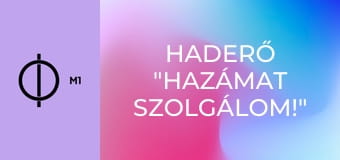 hadERŐ "Hazámat szolgálom!"