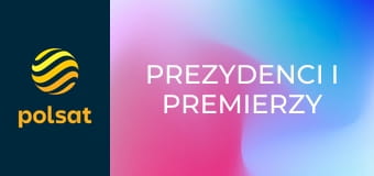 Prezydenci i premierzy