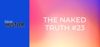 The Naked Truth #23 E23