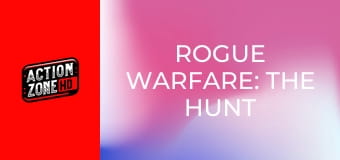 Rogue Warfare: The Hunt