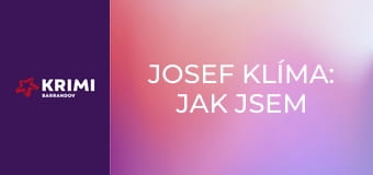 Josef Klíma: Jak jsem přežil devadesátky