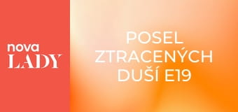 Posel ztracených duší E19