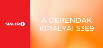 A gerendák királyai S3E9 - Éjszakai erőfeszítések