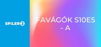 Favágók S10E5 - A leghosszabb út