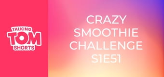 Crazy Smoothie Challenge S1E51