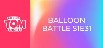 Balloon Battle S1E31