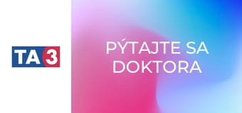 Pýtajte sa doktora