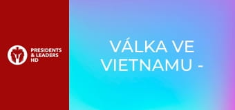 Válka ve Vietnamu - Epizoda 2 Válka ve Vietnamu - Epizoda 2