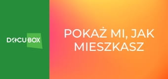 Pokaż mi, jak mieszkasz S1E1 - Chiny – Fujian (Tulou)