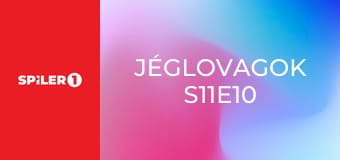 Jéglovagok S11E10