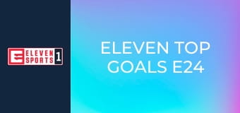 Eleven Top Goals E24