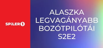 Alaszka legvagányabb bozótpilótái S2E2
