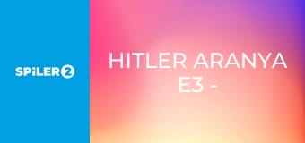 Hitler aranya E3 - A háború üzlet
