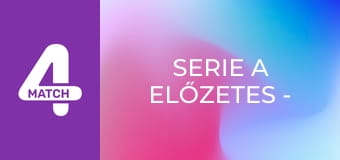 Serie A előzetes - 28. forduló
