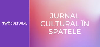 Jurnal cultural în spatele imaginii