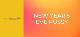New Year's Eve Pussy Crasher