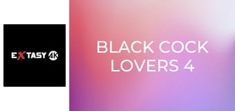 Black Cock Lovers 4