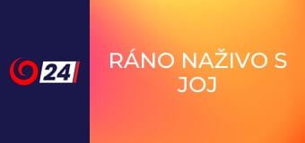 Ráno naživo s JOJ 24