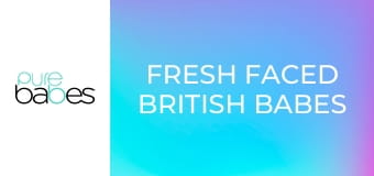 Fresh Faced British Babes E340