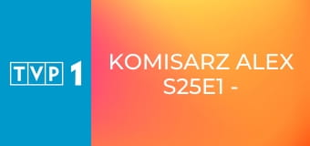 Komisarz Alex S25E1 - Osaczony