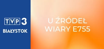 U źródeł wiary E755