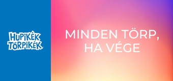 Minden törp, ha vége törp