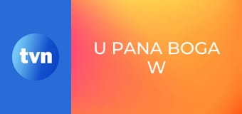 U Pana Boga w ogródku