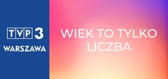 Wiek to tylko liczba E73