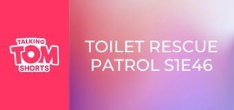 Toilet Rescue Patrol S1E46