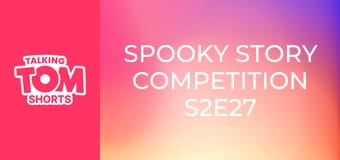 Spooky Story Competition S2E27
