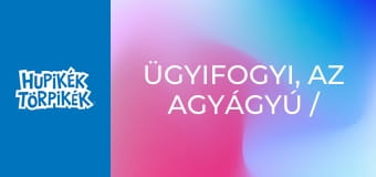 Ügyifogyi, az agyágyú / A jó vendég