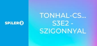 Tonhal-csaták S3E2 - Szigonnyal a győzelemért