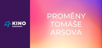 Proměny Tomáše Arsova