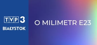 O milimetr E23