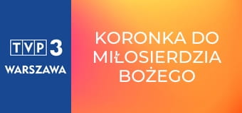 Koronka do Miłosierdzia Bożego
