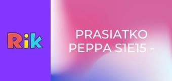 Prasiatko Peppa S1E15 - Umývanie auta